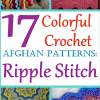 17 Colorful Crochet Afghan Patterns Ripple Stitch