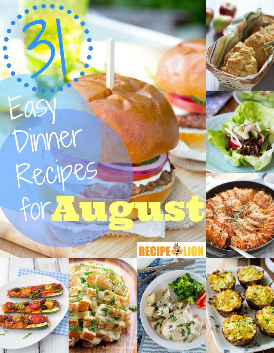 31 Easy Dinner Recipes For August | RecipeLion.com