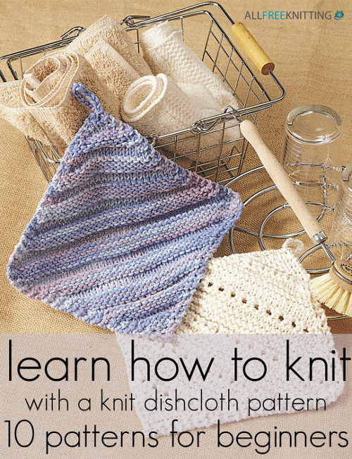 Learn How to Knit with a Knit Dishcloth Pattern: 10 Patterns for Beginners ...
